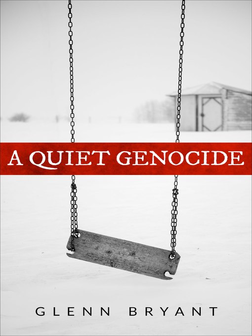 Title details for A Quiet Genocide by Glenn Bryant - Available